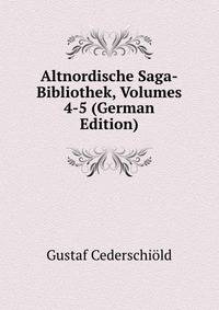 Altnordische Saga-Bibliothek, Volumes 4-5 (German Edition)