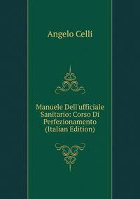 Manuele Dell'ufficiale Sanitario: Corso Di Perfezionamento (Italian Edition)