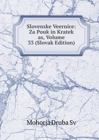 Slovenske Veernice: Za Pouk in Kratek as, Volume 33 (Slovak Edition)