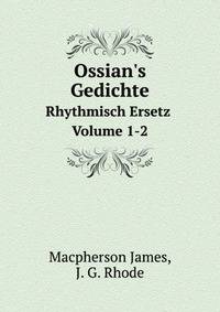 Ossian`s Gedichte. Rhythmisch Ersetz Volume 1-2
