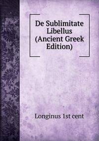 De Sublimitate Libellus (Ancient Greek Edition)