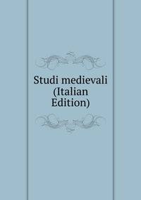 Studi medievali (Italian Edition)