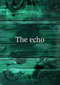 The echo