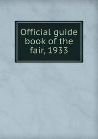 Official guide book of the fair, 1933