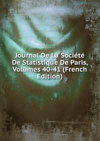 Journal De La Societe De Statistique De Paris, Volumes 40-41 (French Edition)