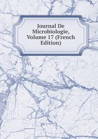 Journal De Microbiologie, Volume 17 (French Edition)