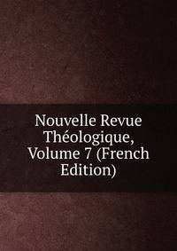 Nouvelle Revue Theologique, Volume 7 (French Edition)