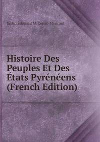 Histoire Des Peuples Et Des Etats Pyreneens (French Edition)