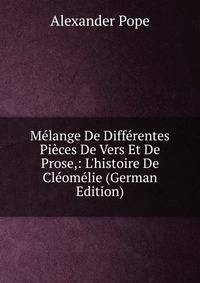 M?lange De Diff?rentes Pi?ces De Vers Et De Prose,: L'histoire De Cl?om?lie (German Edition)
