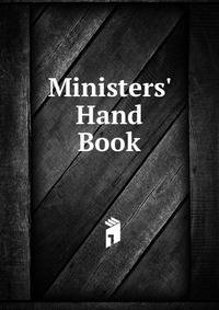 Ministers' Hand Book