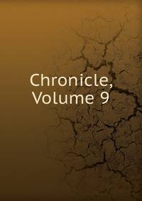 Chronicle, Volume 9