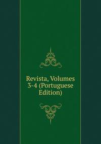 Revista, Volumes 3-4 (Portuguese Edition)