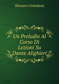 Un Preludio Al Corso Di Lezioni Su Dante Alighieri