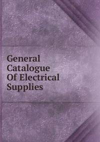 General Catalogue Of Electrical Supplies