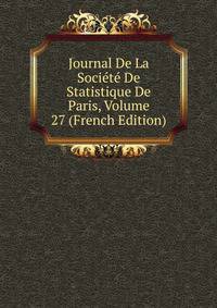 Journal De La Societe De Statistique De Paris, Volume 27 (French Edition)