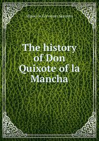 The history of Don Quixote of la Mancha