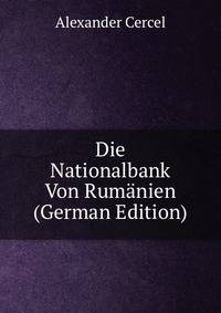 Die Nationalbank Von Rumanien (German Edition)
