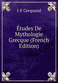 Etudes De Mythologie Grecque (French Edition)