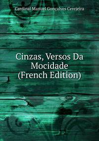 Cinzas, Versos Da Mocidade (French Edition)