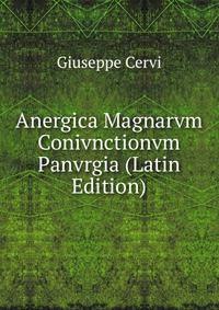 Anergica Magnarvm Conivnctionvm Panvrgia (Latin Edition)