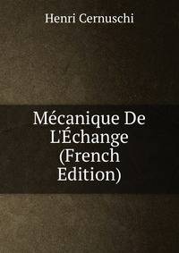 M?canique De L'?change (French Edition)