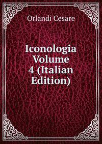 Iconologia Volume 4 (Italian Edition)