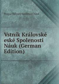 Vstnik Kralovske eske Spolenosti Nauk (German Edition)