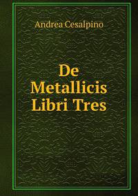 De Metallicis Libri Tres