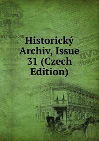 Historicky Archiv, Issue 31 (Czech Edition)