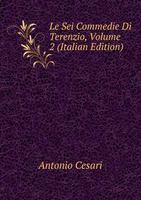 Le Sei Commedie Di Terenzio, Volume 2 (Italian Edition)