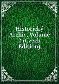 Historicky Archiv, Volume 2 (Czech Edition)