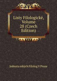 Listy Filologicke, Volume 28 (Czech Edition)