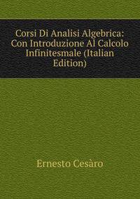 Corsi Di Analisi Algebrica: Con Introduzione Al Calcolo Infinitesmale (Italian Edition)