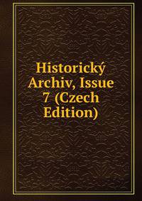 Historicky Archiv, Issue 7 (Czech Edition)