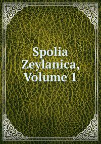 Spolia Zeylanica, Volume 1