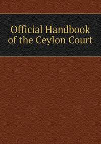 Official Handbook of the Ceylon Court