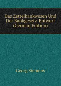 Das Zettelbankwesen Und Der Bankgesetz-Entwurf (German Edition)