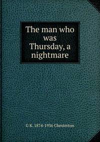 The man who was Thursday, a nightmare
