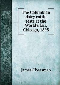 The Columbian dairy cattle tests at the World's fair, Chicago, 1893