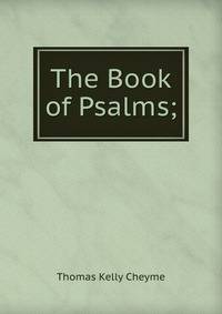 The Book of Psalms;
