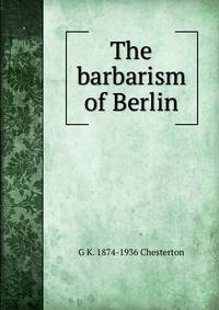 The barbarism of Berlin