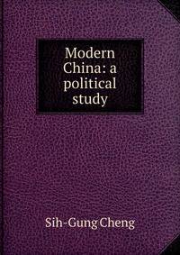 Modern China: a political study