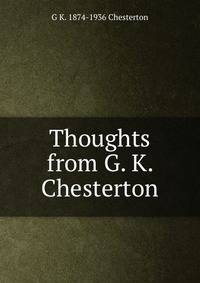 Thoughts from G. K. Chesterton