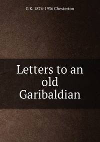 Letters to an old Garibaldian