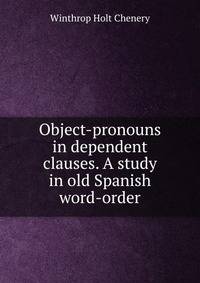 Object-pronouns in dependent clauses. A study in old Spanish word-order