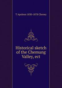 Historical sketch of the Chemung Valley, ect.