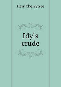 Idyls crude