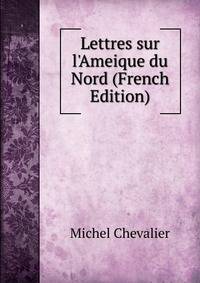 Lettres sur l'Ameique du Nord (French Edition)