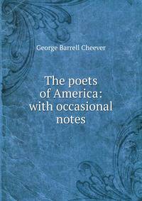 The poets of America: with occasional notes