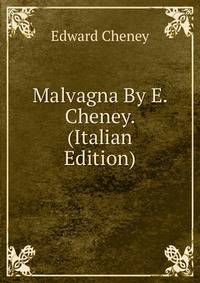 Malvagna By E. Cheney. (Italian Edition)